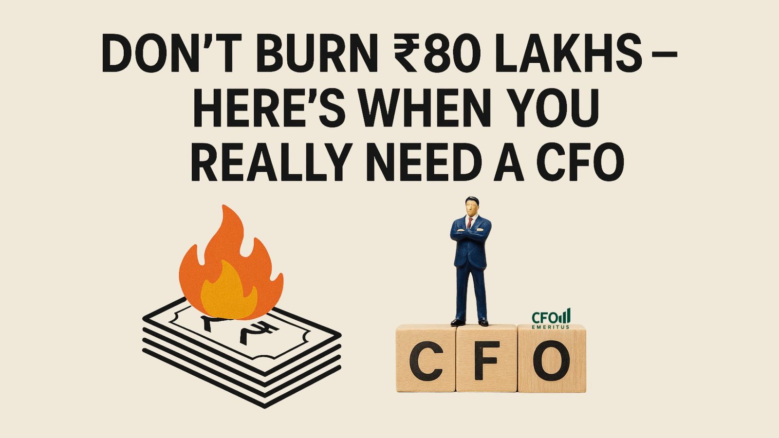 Don’t Burn ₹80 Lakhs — Here’s When You Really Need a CFO